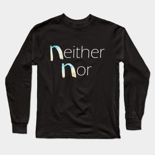 Neither Nor - Beyond Binaries Long Sleeve T-Shirt